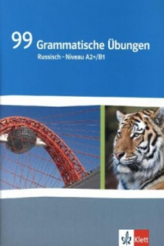 99 Grammatische Übungen Russisch Niveau A2+/B1