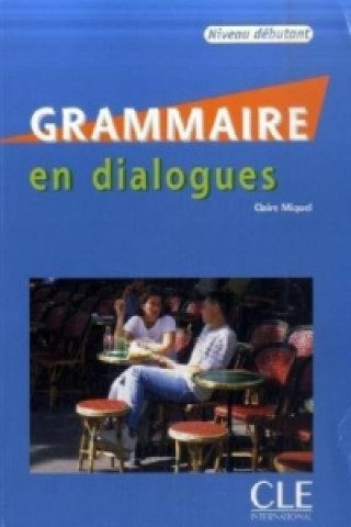 Grammaire en dialogues - Niveau débutant, m. Audio-CD