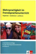 Mehrsprachigkeit im Fremdsprachenunterricht. Vergleichen, kombinieren, profitieren, m. 1 Beilage