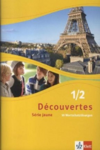 Découvertes. Série jaune (ab Klasse 6). Ausgabe ab 2012 - 99 Wortschatzübungen Klassen 6/7. Bd.1/2
