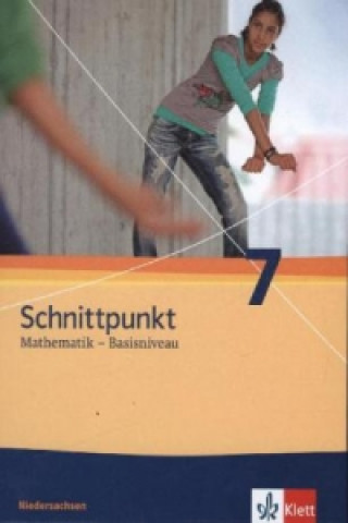 Schnittpunkt Mathematik 7. Ausgabe Niedersachsen Basisniveau