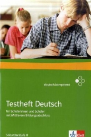 deutsch.kompetent, Testheft Deutsch für Schülerinnen und Schüler mit Mittlerem Bildungsabschluss