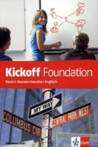 Kickoff - Foundation. Band I: Basislernbaustein Englisch