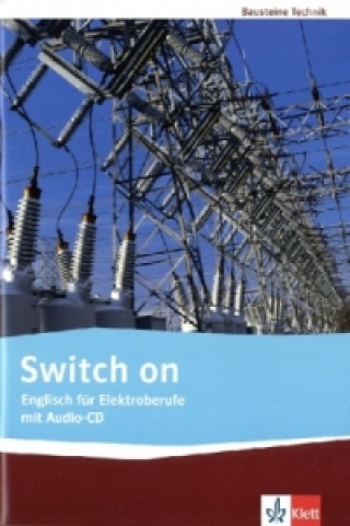 Switch on. Englisch für Elektroberufe, m. 1 Audio-CD