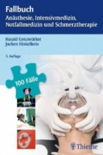 Fallbuch Anästhesie, Intensivmedizin, Notfallmedizin und Schmerztherapie
