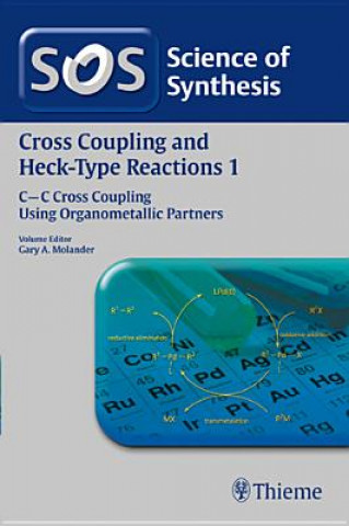 Science of Synthesis: Cross Coupling and Heck-Type Reactions Vol. 1