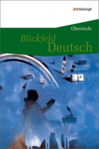 Blickfeld Deutsch - Oberstufe