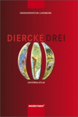 Diercke Drei, Universalatlas, Ausgabe Großherzogtum Luxemburg