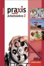 Praxis - Arbeitslehre - Ausgabe 2013 für Hessen