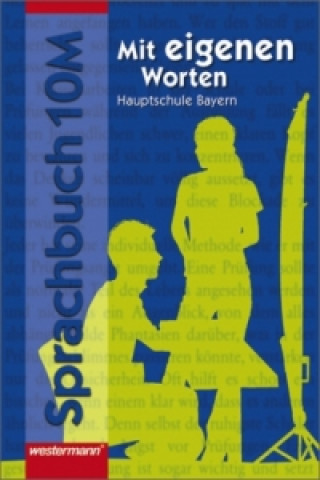 Mit eigenen Worten - Sprachbuch für bayerische Hauptschulen Ausgabe 2004