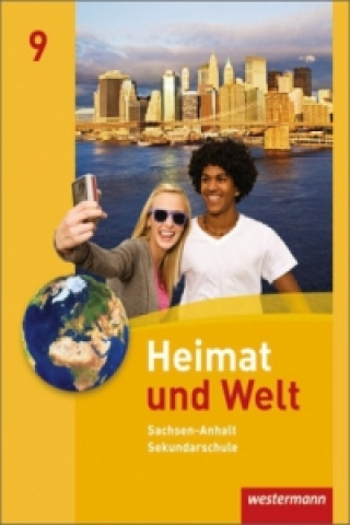 Heimat und Welt / Heimat und Welt - Ausgabe 2010 für die Sekundarschulen in Sachsen-Anhalt