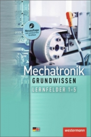 Mechatronik Grundwissen, m. 1 Buch, m. 1 Online-Zugang