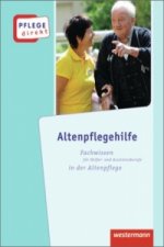 Altenpflegehilfe: Fachwissen für Helfer- und Assistenzberufe in der Altenpflege, Schülerbuch