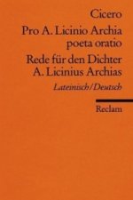Rede für den Dichter A. Licinius Archias. Pro A. Licinio Archia poeta oratio