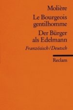 Le Bourgeois gentilhomme / Der Bürger als Edelmann. Le bourgeois gentilhomme