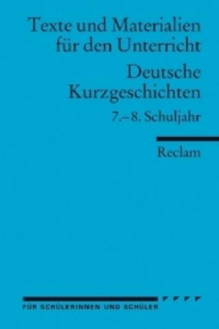 Deutsche Kurzgeschichten. 7.-8. Schuljahr. Tl.1