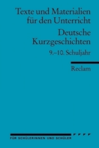 Deutsche Kurzgeschichten. 9.-10. Schuljahr