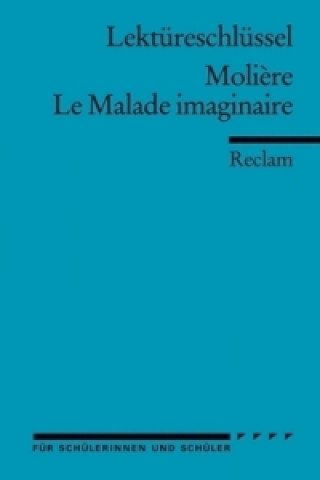 Lektüreschlüssel Molière 'Le Malade imaginaire'