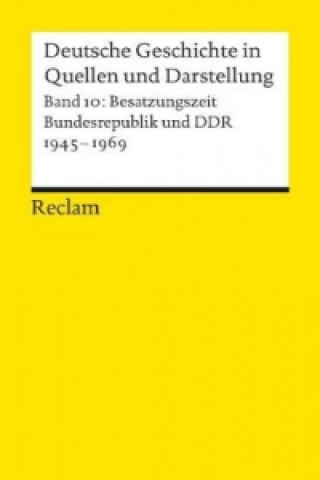 Deutsche Geschichte in Quellen und Darstellung. Bd.10