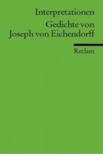 Interpretationen. Gedichte von Joseph von Eichendorff