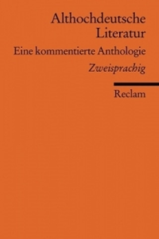 Althochdeutsche Literatur. Eine kommentierte Anthologie
