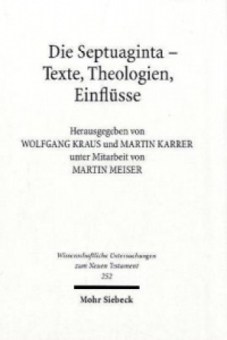 Die Septuaginta - Texte, Theologien, Einflusse