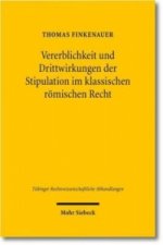 Vererblichkeit und Drittwirkungen der Stipulation im klassischen roemischen Recht