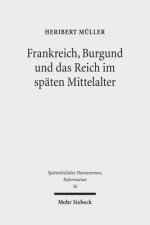 Frankreich, Burgund und das Reich im spaten Mittelalter