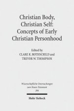Christian Body, Christian Self: Concepts of Early Christian Personhood