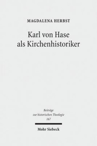 Karl von Hase als Kirchenhistoriker