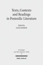 Texts, Contexts and Readings in Postexilic Literature