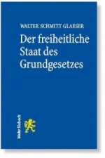 Der freiheitliche Staat des Grundgesetzes