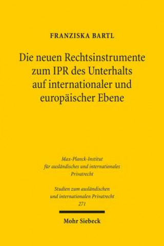 Die neuen Rechtsinstrumente zum IPR des Unterhalts auf internationaler und europaischer Ebene
