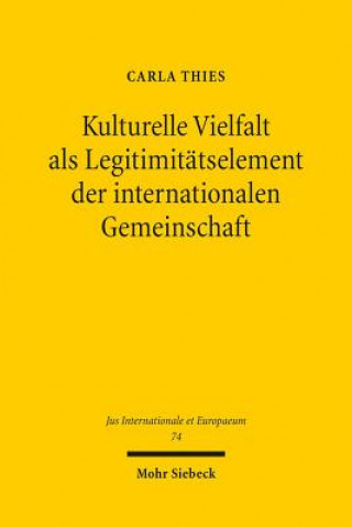 Kulturelle Vielfalt als Legitimitatselement der internationalen Gemeinschaft