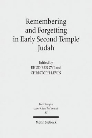 Remembering and Forgetting in Early Second Temple Judah