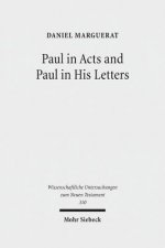 Paul in Acts and Paul in His Letters