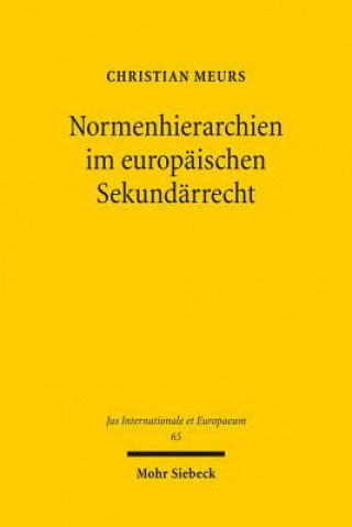 Normenhierarchien im europaischen Sekundarrecht