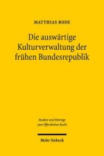 Die auswartige Kulturverwaltung der fruhen Bundesrepublik