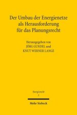 Der Umbau der Energienetze als Herausforderung fur das Planungsrecht