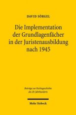 Die Implementation der Grundlagenfacher in der Juristenausbildung nach 1945