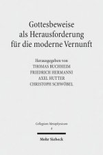 Gottesbeweise als Herausforderung für die moderne Vernunft