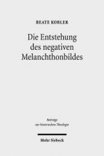 Die Entstehung des negativen Melanchthonbildes