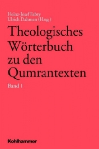 Theologisches Wörterbuch zu den Qumrantexten. Bd.1