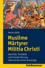 Muslime - Märtyrer - Militia Christi