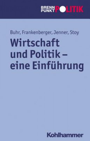 Wirtschaft und Politik - Eine Einführung