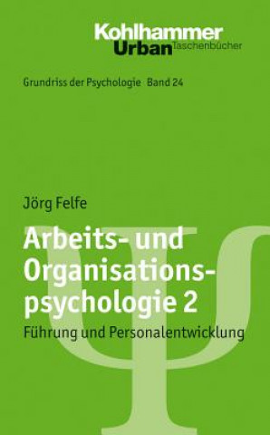 Arbeits- und Organisationspsychologie. Bd.2