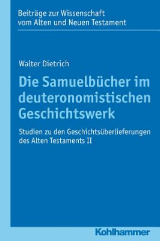 Die Samuelbücher im deuteronomistischen Geschichtswerk