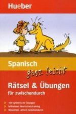 Spanisch ganz leicht Rätsel & Übungen für zwischendurch