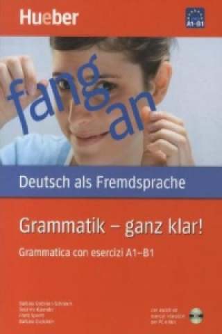 Grammatik - ganz klar!,Grammatica con esercizi A1-B1 m. CD-ROM