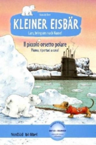 Kleiner Eisbär- Lars, bring uns nach Hause, Deutsch-Italienisch. Il piccolo orsetto polare Piuma, riportaci a casa!